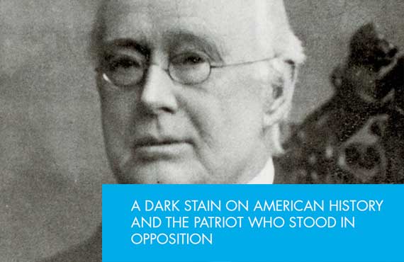 A Dark Stain on American History and the Patriot who Stood in Opposition